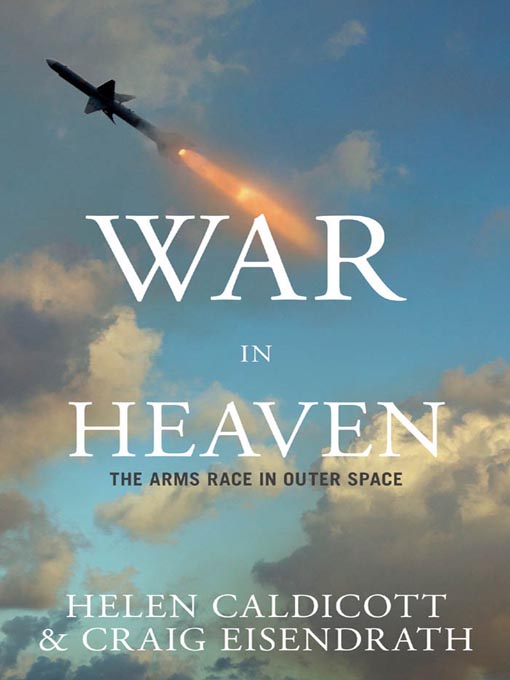Title details for War in Heaven by Helen Caldicott - Available